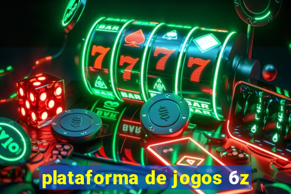 plataforma de jogos 6z